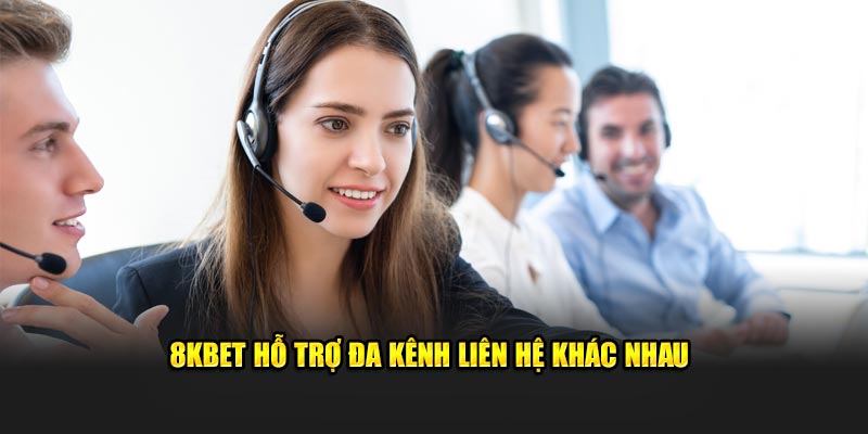 8KBET hỗ trợ đa kênh liên hệ khác nhau
