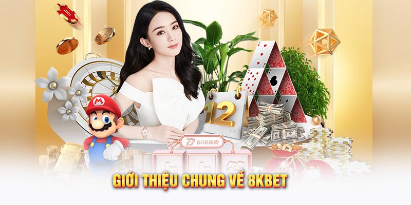 Giới thiệu chung về 8KBET