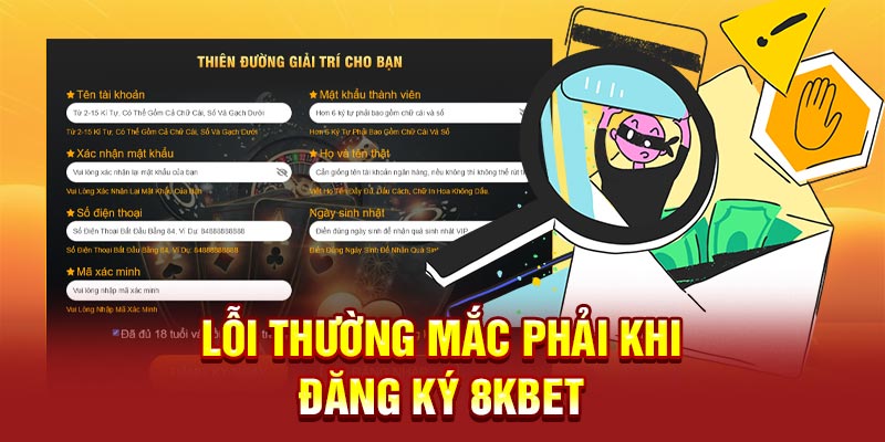 Lỗi thường mắc phải khi đăng ký 8KBET