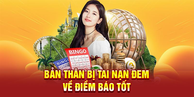 Bản thân bị tai nạn đem về điềm báo tốt