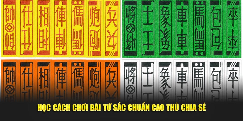 Học cách chơi bài tứ sắc chuẩn cao thủ chia sẻ