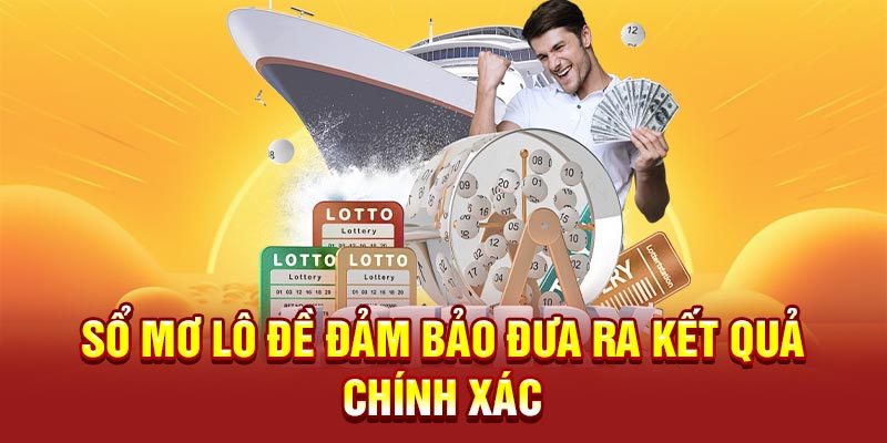Sổ mơ lô đề đảm bảo đưa ra kết quả chính xác